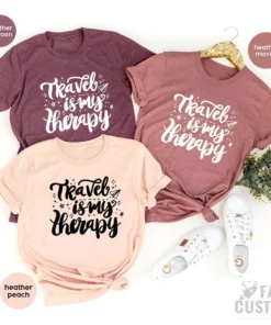 Travel Shirt, Traveler Gift, Travel Buddies Shirt, Vacation T Shirt, Travel Is My Therapy Shirt, Funny Travel Shirt, Gift For Traveler
